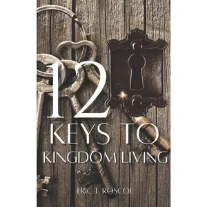 USED-12 Keys to Kingdom Living by Roscoe, Eric T. (Paperback)