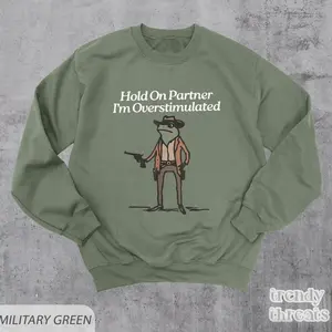 Vintage Overstimulated Humor Graphic Shirt Retro Unhinged Meme Quote Unisex T-Shirt Sweatshirt Hoodie 22N
