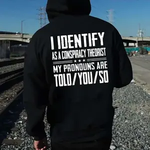 I Identify As a Conspiracy Theorist My Pronouns Are Told You So Shirt, Funny Graphic Tee, Hoodie, Sweatshirt, Trendy Sarcastic Gift for Him Her