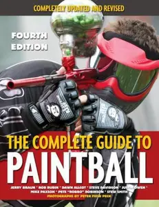 USED-The Complete Guide to Paintball, Fourth Edition: Completely Updated and Revised by Jerry Braun (Paperback)