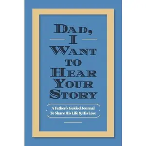 USED-Dad, I Want to Hear Your Story: A Father's Guided Journal To Share His Life & His Love by Mason, Jeffrey (Paperback)