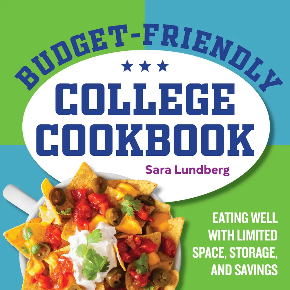 USED-Budget-Friendly College Cookbook: Eating Well with Limited Space, Storage, and Savings by Lundberg, Sara (Paperback)