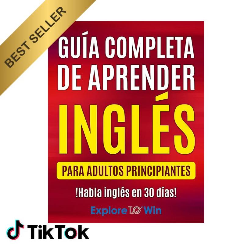 Guía completa de aprender inglés para adultos principiantes: !Habla inglés en 30 días! (Spanish Edition)