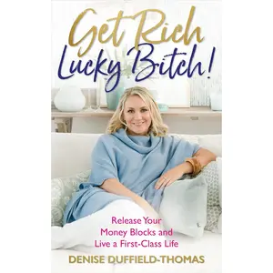 Get Rich, Lucky Bitch!: Release Your Money Blocks and Live a First-Class Life Paperback – July 24, 2018