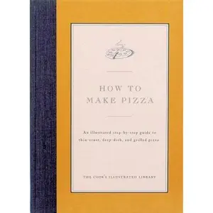 USED-How to Make Pizza by Cook's Illustrated Magazine (Hardcover)
