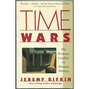 USED-Time Wars: The Primary Conflict in Human History by Jeremy Rifkin (Paperback)