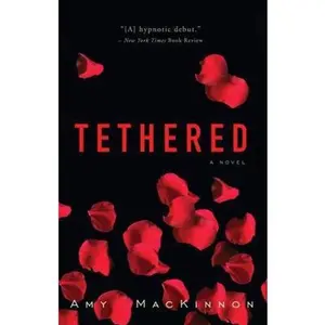 USED-Tethered by MacKinnon, Amy (Paperback)