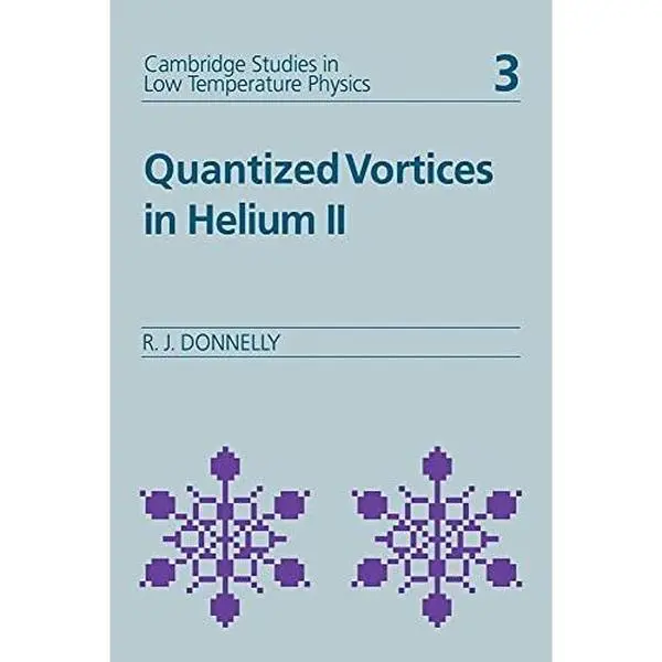 USED-Quantized Vortices in Helium II (Cambridge Studies in Low Temperature Physics) (v. 3) by Russell J. Donnelly (Paperback)