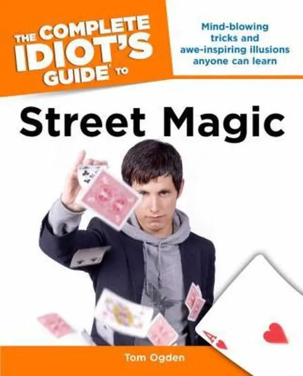 USED-The Complete Idiot's Guide to Street Magic by Tom Ogden (Paperback)