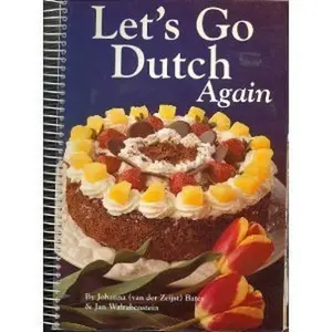 USED-Let's Go Dutch Again: A Second Treasury of Dutch Cuisine by Johanna Bates (Unknown)