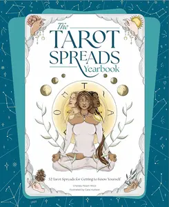 The Tarot Spreads Yearbook: 52 Tarot Spreads for Getting to Know Yourself