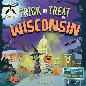 USED-Trick or Treat in Wisconsin: A Halloween Adventure Through America's Dairyland by James, Eric (Hardcover)