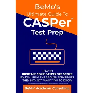 USED-BeMo's Ultimate Guide to CASPer Test Prep: How to Increase Your CASPer SIM Score by 23% Using the Proven Strategies They May Not Want You to Know by Moemeni, Behrouz (Paperback)