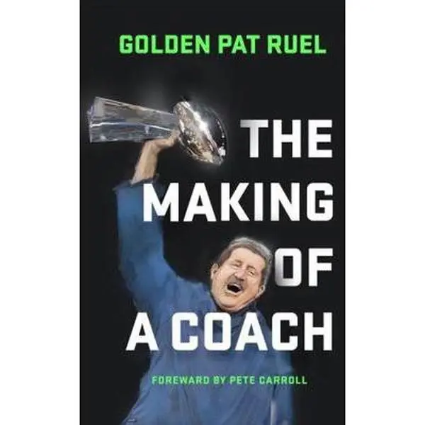 USED-The Making of a Coach by Golden Pat Ruel (Hardcover)