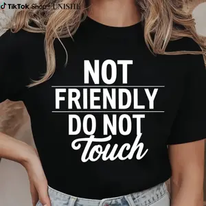 Adult Humor Comfort Shirt – Not Friendly Do Not Touch Funny Sweatshirt for Women