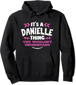Danielle Personalized Gift It's A Danielle Thing Custom Pullover Hoodie - Mohamedab Shop 40B08J934V94