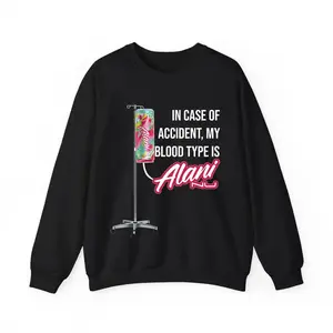 Alani In Case Of Accident My Blood Type Is Alaninu Shirt - Sweatshirt - Hoodie, Pink Alani Shirt, Alani Energy Shirt, Alaninu Energy, Alaninu Tee