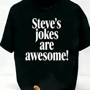 Steve's Jokes Are Awesome Bold Humorous Slogan Print Cotton Casual Short Sleeve T-Shirt For Men Women, Machine Washable Humorous Gift for Men y2k  outfits  men time  tee  shirt  double print  Vintage Metalcore Tshirt