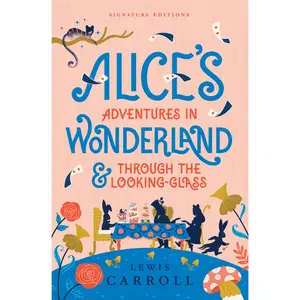 Alice’s Adventures in Wonderland & Through the Looking-Glass by Lewis Carroll [Paperback Book]