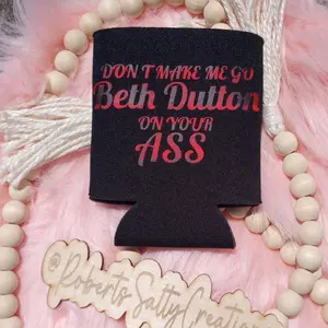 Yellowstone/Beth Dutton Koozies