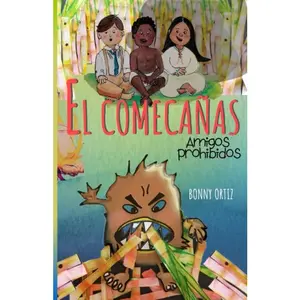 El Comecañas: Amigos prohibidos [Libro Infantil / Juvenil - Novela Aventuras / Historia y riqueza cultural / Latinoamérica] - A partir de 8