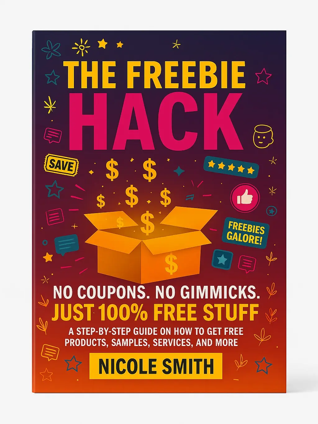 The Freebie Hack Book: Master the Art of Living for Free