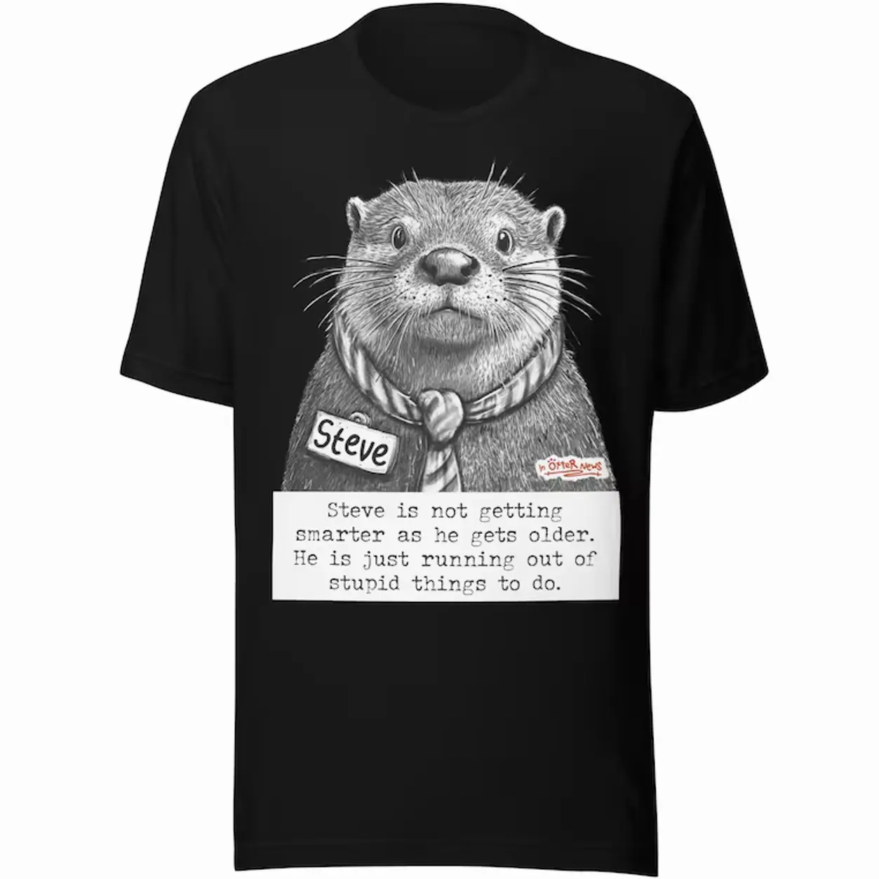Not Getting Smarter - Steve unisex t-shirt.