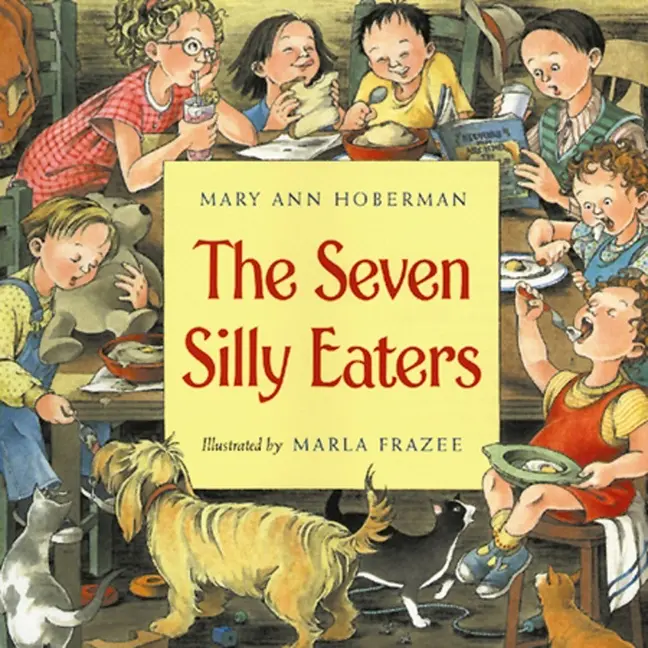 The Seven Silly Eaters by Mary Ann Hoberman||Marla Frazee [Paperback Book]