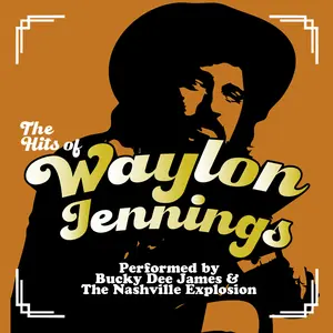 Bucky Dee James & The Nashville Explosion - The Hits of Waylon Jennings  [COMPACT DISC - CD]