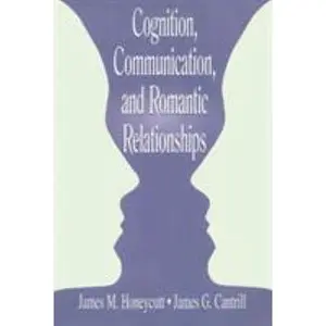 USED-Cognition, Communication, and Romantic Relationships by Honeycutt, James M. (Paperback)