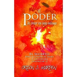 USED-El poder de creer en uno mismo / The power of believing in yourself (Spanish Edition) by Orison Swett Marden (Paperback)