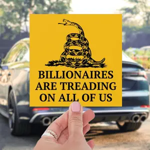 Billionaires Are Treading On All Of Us Car Magnet/Bumper Sticker
