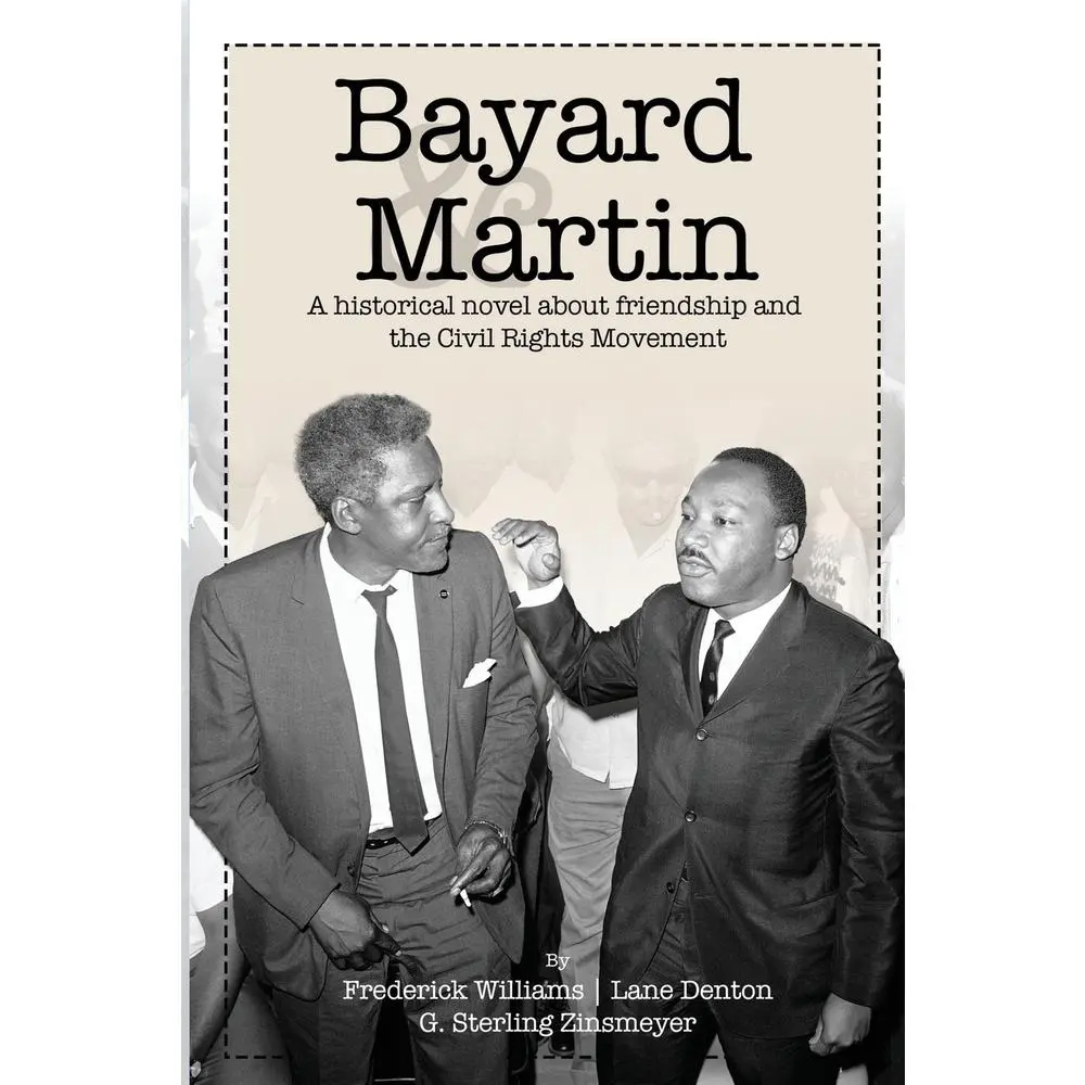 USED-Bayard and Martin: A Historical Novel About a Friendship and the Civil Rights Movement by Williams, Frederick (Paperback)