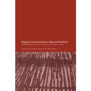USED-Magical Interpretations, Material Realities: Modernity, Witchcraft and the Occult in Postcolonial Africa by Moore, H. (Paperback)