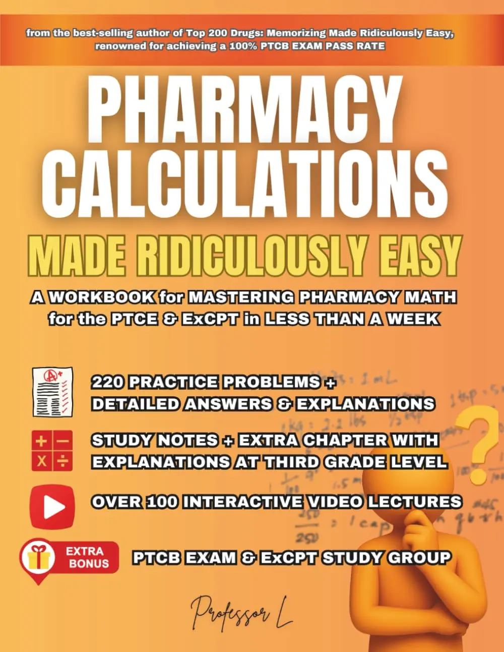 Pharmacy Calculations Made Ridiculously Easy: A WORKBOOK for MASTERING PHARMACYMATH for the PTCE & ExCPT in LESS THAN A WEEK (PTCB Exam Study Guide)