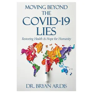 Moving Beyond the COVID-19 Lies : Restoring Health & Hope for Humanity Internal Medicine