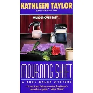 USED-Mourning Shift: A Tory Bauer Mystery by Kathleen Taylor (Unknown)