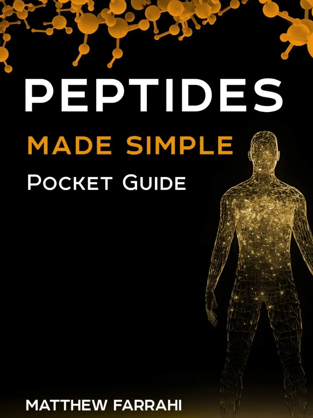 Matthew Farrahi Peptides Made Simple Pocket Guide - Educational Textbook for Peptide Comprehension