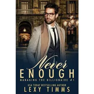 USED-Never Enough: Billionaire Workplace Steamy Romance by Timms, Lexy (Paperback)