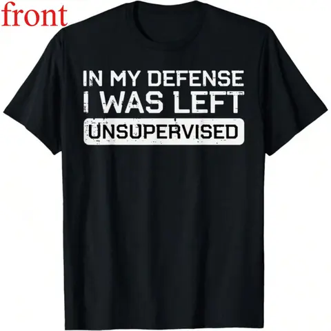 Men's Funny T-Shirt Graphic T-Shirt For Men In My Defense I Was Left Unsupervised Funny Saying Men T-Shirt Soft Fabric, Breathable, Comfortable Short Sleeve T-Shirts Perfect For Summer