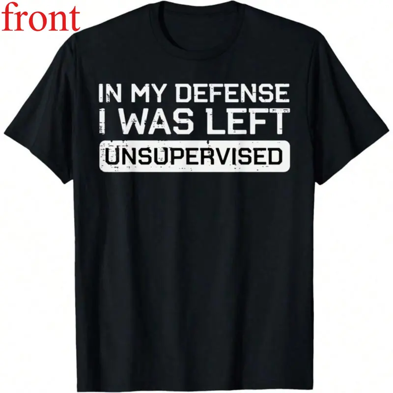 Men's Funny T-Shirt Graphic T-Shirt For Men In My Defense I Was Left Unsupervised Funny Saying Men T-Shirt Soft Fabric, Breathable, Comfortable Short Sleeve T-Shirts Perfect For Summer