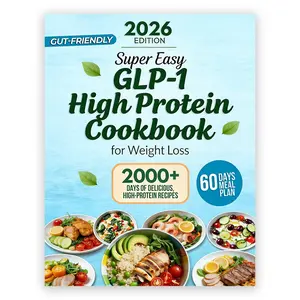 Super Easy High Protein Cookbook for Weight Loss: Protect Muscle, Stop Side Effects, and Lose Weight with Simple, Delicious High-Protein Recipes That Actually Feel Good