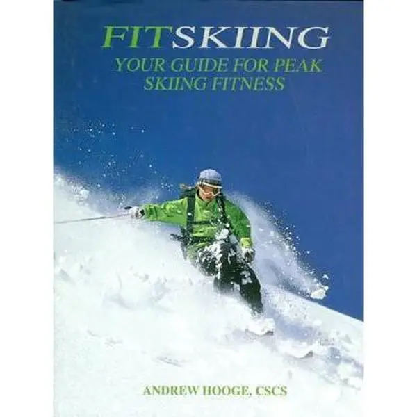 USED Book - Fitskiing: Your Guide for Peak Skiing Fitness by Andrew Hooge (Hardcover) - english