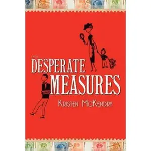 USED-Desperate Measures by Kristen McKendry (Paperback)