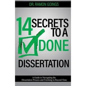 USED-14 Secrets to a Done Dissertation: A Guide to Navigating the Dissertation Process and Finishing in Record Time by Dr. Ramon Goings (Paperback)