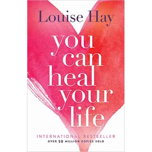 You Can Heal Your Life