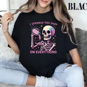 Funny Skeleton Sarcasm Shirt, Sprinkle This Stuff On Everything Tee, Snarky Graphic Skull Shirt, Mental Health Humor Shirt, Snarky Skeleton