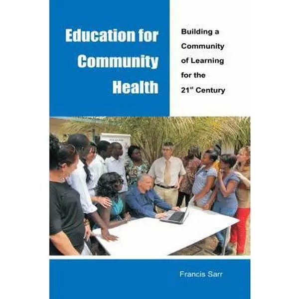 USED-Education for Community Health Building a Community of Learning for the 21st Century by Sarr, Francis (Paperback)