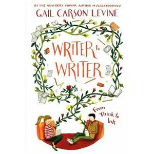 USED-Writer to Writer: From Think to Ink by Levine, Gail Carson (Paperback)