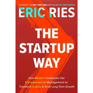 USED-The Startup Way: How Modern Companies Use Entrepreneurial Management to Transform Culture and Drive Long-Term Growth by Ries, Eric (Hardcover)